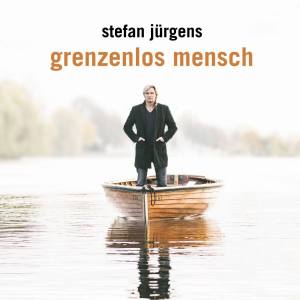 STEFAN JÜRGENS Grenzenlos Mensch