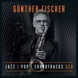 GÜNTHER FISCHER Jazz Pop Soundtracks